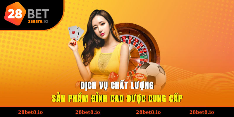 Dịch vụ chất lượng, sản phẩm đỉnh cao được cung cấp