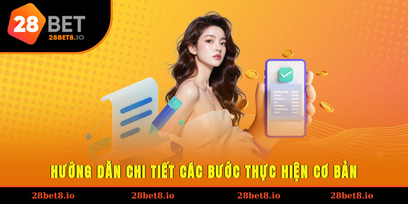 Đăng Nhập 28BET – Hướng Dẫn Chi Tiết Để Truy Cập An Toàn 3 Hướng dẫn chi tiết các bước thực hiện cơ bản