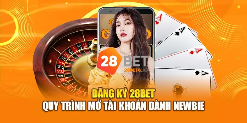 28BET Csfs - Link 28BET.com Nhà Cái Hàng Đầu Đại Việt 2026 10 Đăng ký tài khoản 28BET dễ dàng với chỉ 5 bước