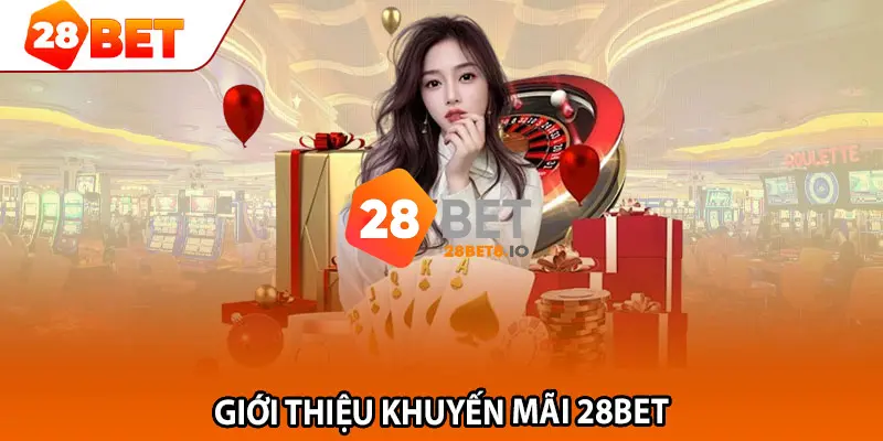 28BET Csfs - Link 28BET.com Nhà Cái Hàng Đầu Đại Việt 2026 9 Khuyến mãi đỉnh cao, ưu đãi ngập tràn cho tất cả hội viên 28BET