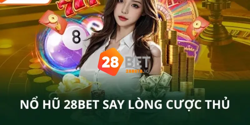 28BET Csfs - Link 28BET.com Nhà Cái Hàng Đầu Đại Việt 2026 8 Nổ hũ - slot game 28BET thưởng cược lớn, chiến thắng dễ dàng